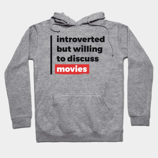 Introverted but willing to discuss movies (Black & Red Design) Hoodie by Optimix